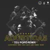 Pineapple StormTv, Hodari, Ducon, Chris MC, Kayuá, Luccas Carlos, María & Salve Malak - Poesia Acústica #5: Teu Popô (Remix) [feat. Don L] - EP